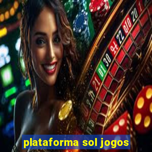 plataforma sol jogos